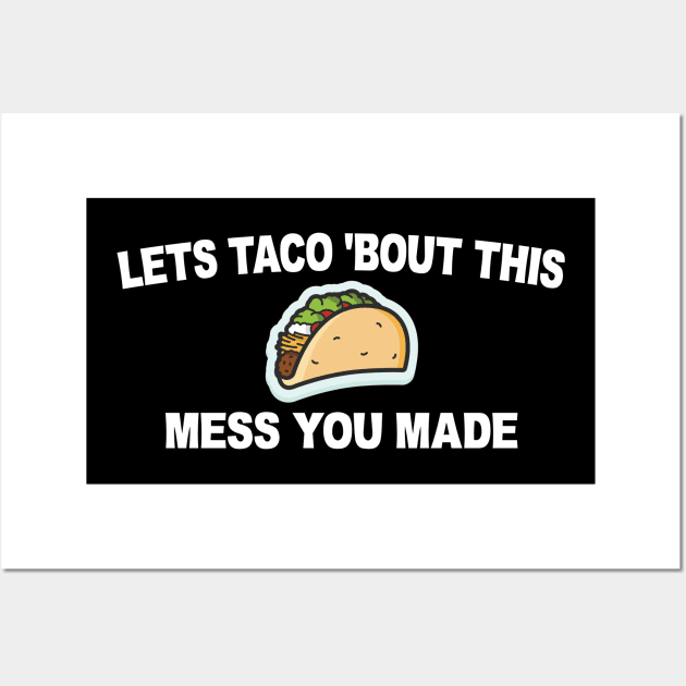 Funny Custodian, Lets Taco 'Bout This Wall Art by ScottsRed